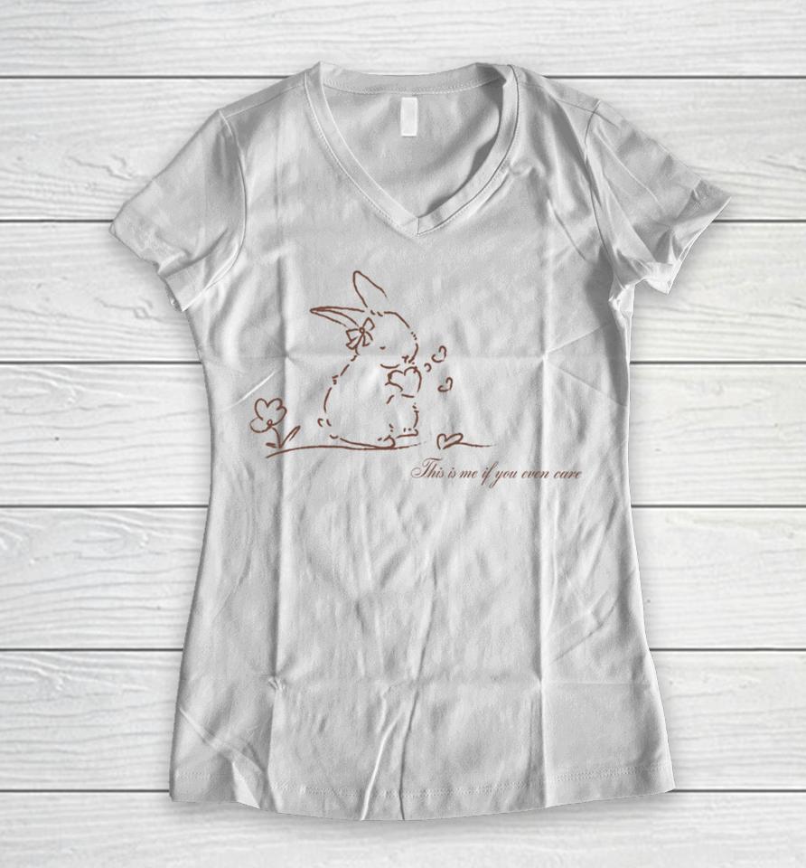 Bunny This Is Me If You Even Care Women V-Neck T-Shirt
