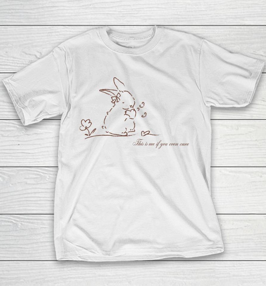 Bunny This Is Me If You Even Care Youth T-Shirt