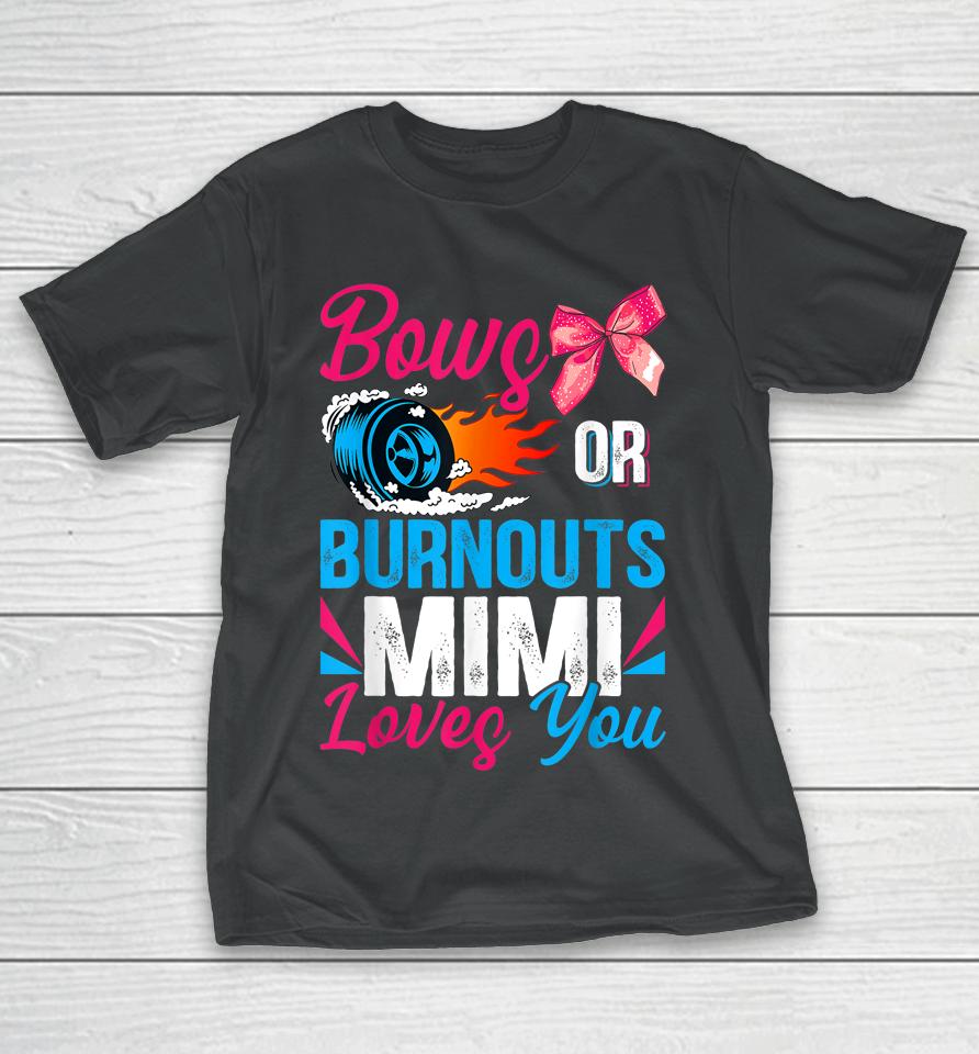 Burnouts Or Bows Mimi Loves You Gender Reveal Party Baby T-Shirt