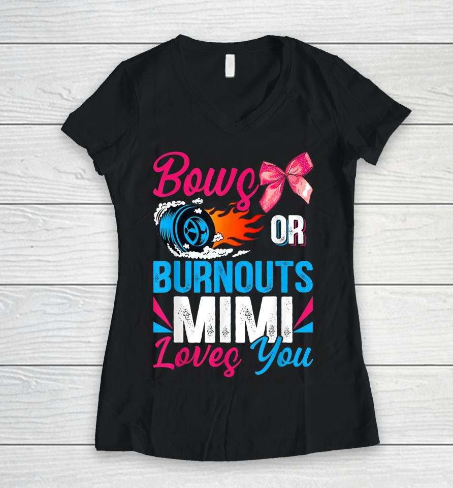 Burnouts Or Bows Mimi Loves You Gender Reveal Party Baby Women V-Neck T-Shirt