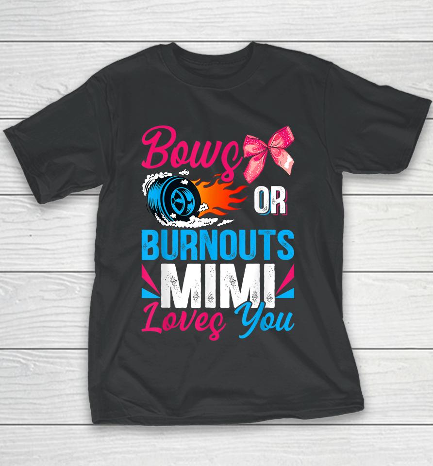 Burnouts Or Bows Mimi Loves You Gender Reveal Party Baby Youth T-Shirt