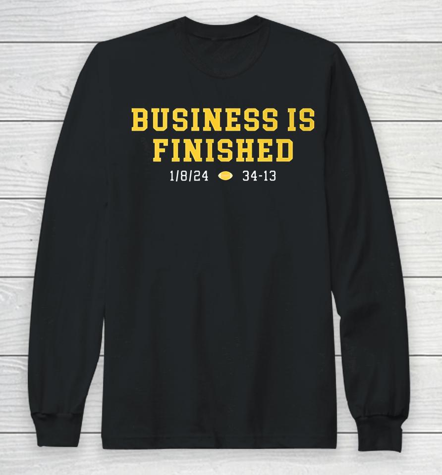 Business Is Finished Michigan Long Sleeve T-Shirt
