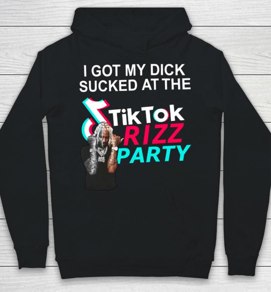 Bussinapparelco I Got My Dick Sucked At The Tiktok Rizz Party Hoodie