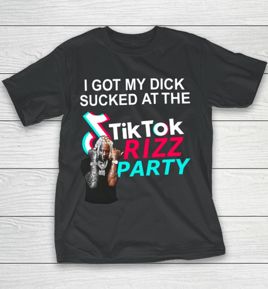 Bussinapparelco I Got My Dick Sucked At The Tiktok Rizz Party Youth T-Shirt