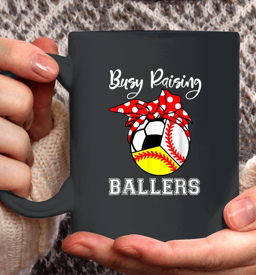 Busy Raising Ballers Funny Baseball Softball Soccer Mom Coffee Mug