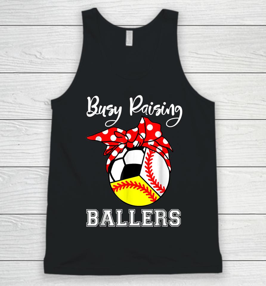 Busy Raising Ballers Funny Baseball Softball Soccer Mom Unisex Tank Top