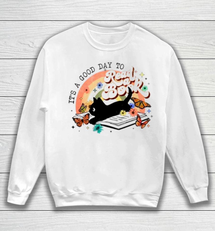 Butterfly And Cat It’s A Good Day To Read A Book Sweatshirt