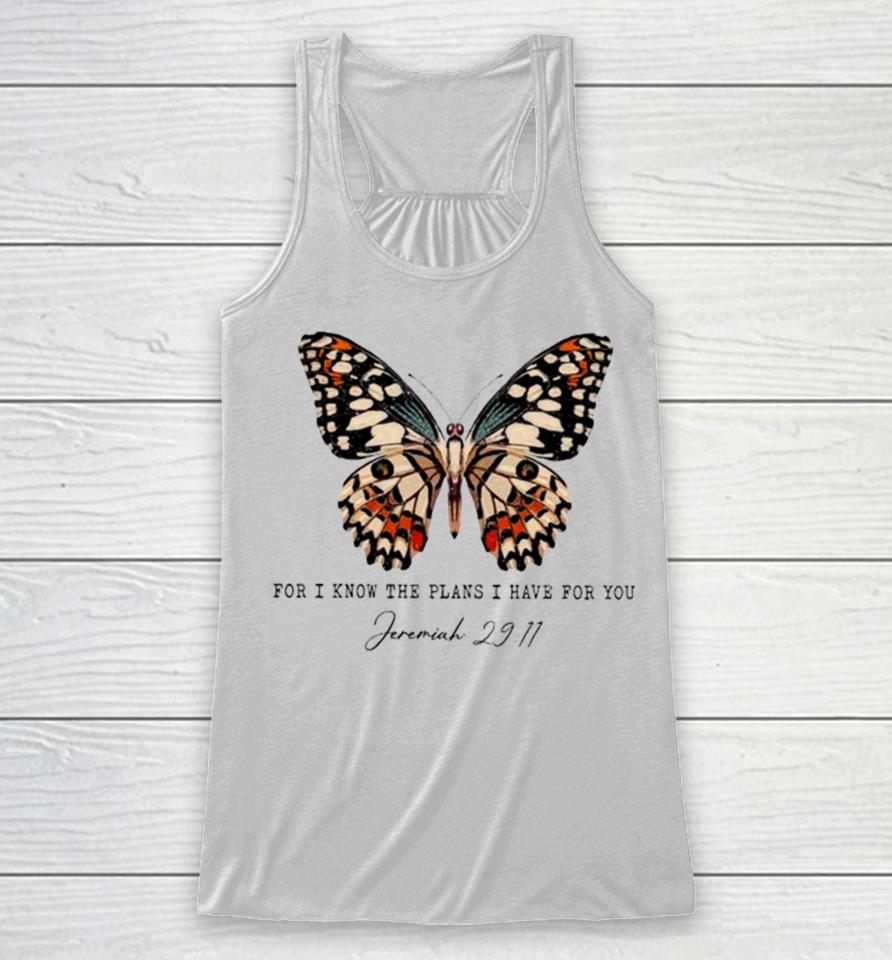 Butterfly For I Know The Plans I Have For You Racerback Tank