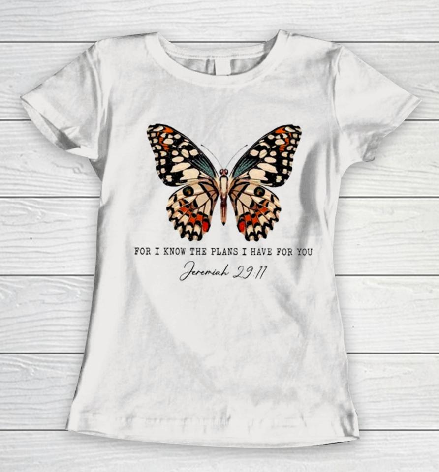 Butterfly For I Know The Plans I Have For You Women T-Shirt