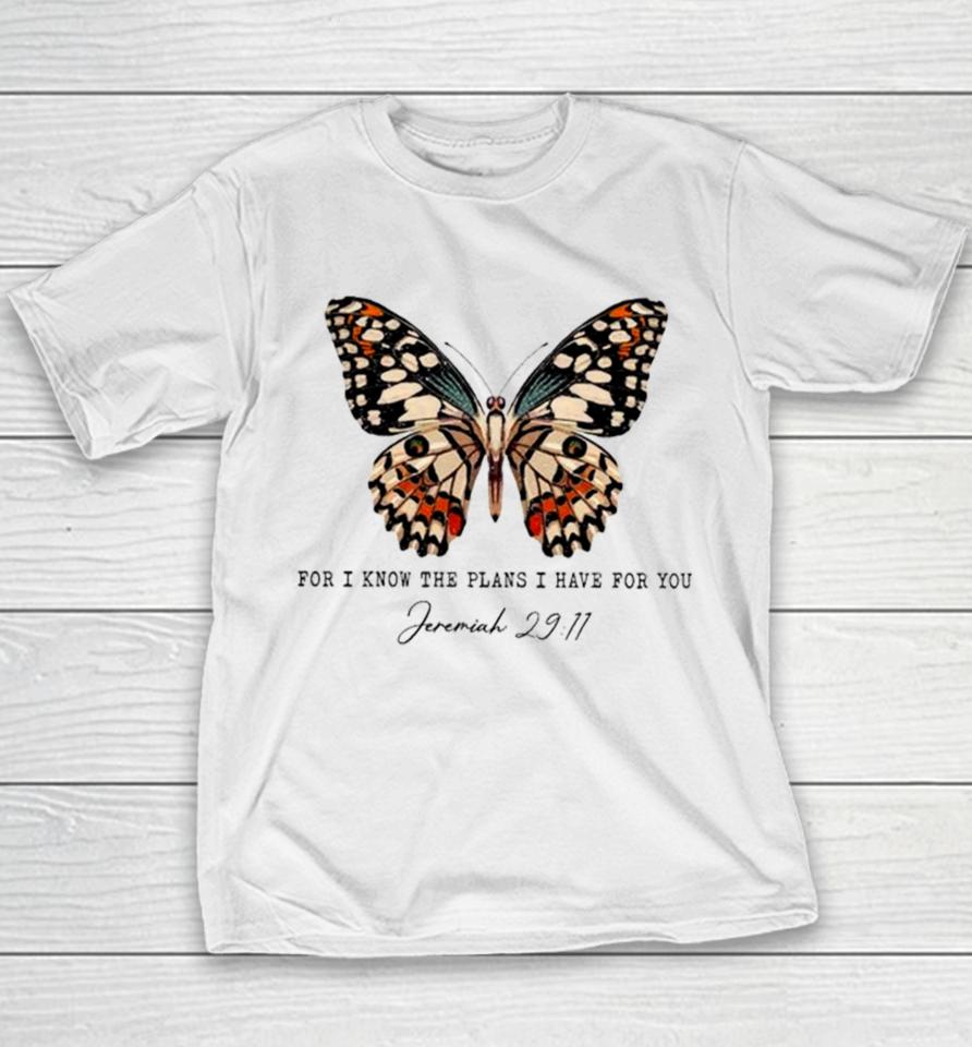 Butterfly For I Know The Plans I Have For You Youth T-Shirt