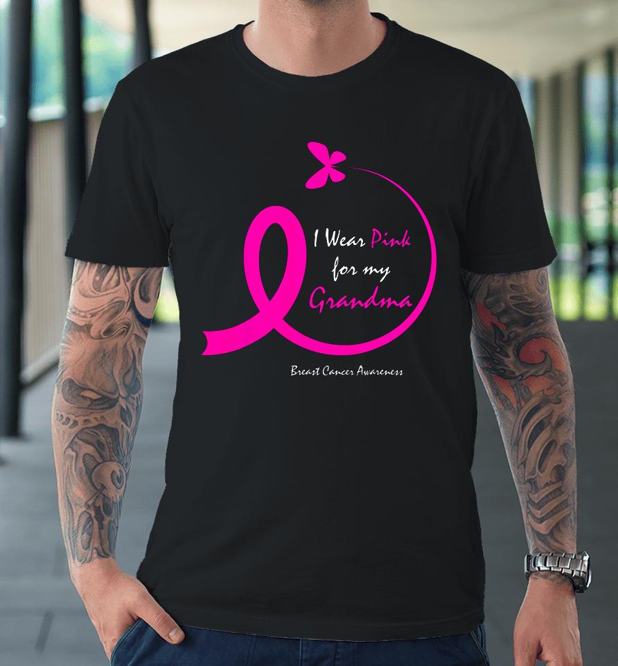 Butterfly I Wear Pink For My Grandma Breast Cancer Awareness Premium T-Shirt