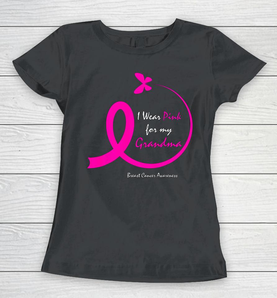 Butterfly I Wear Pink For My Grandma Breast Cancer Awareness Women T-Shirt
