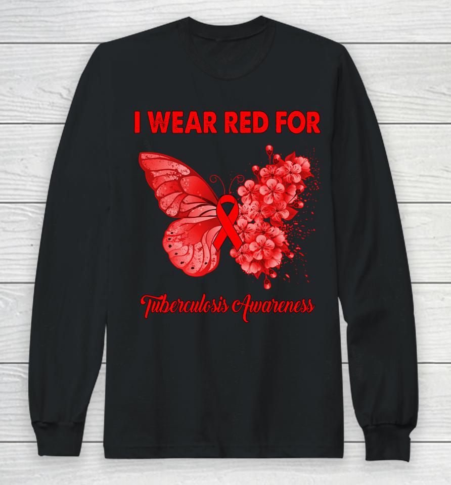 Butterfly I Wear Red For Tuberculosis Awareness Long Sleeve T-Shirt