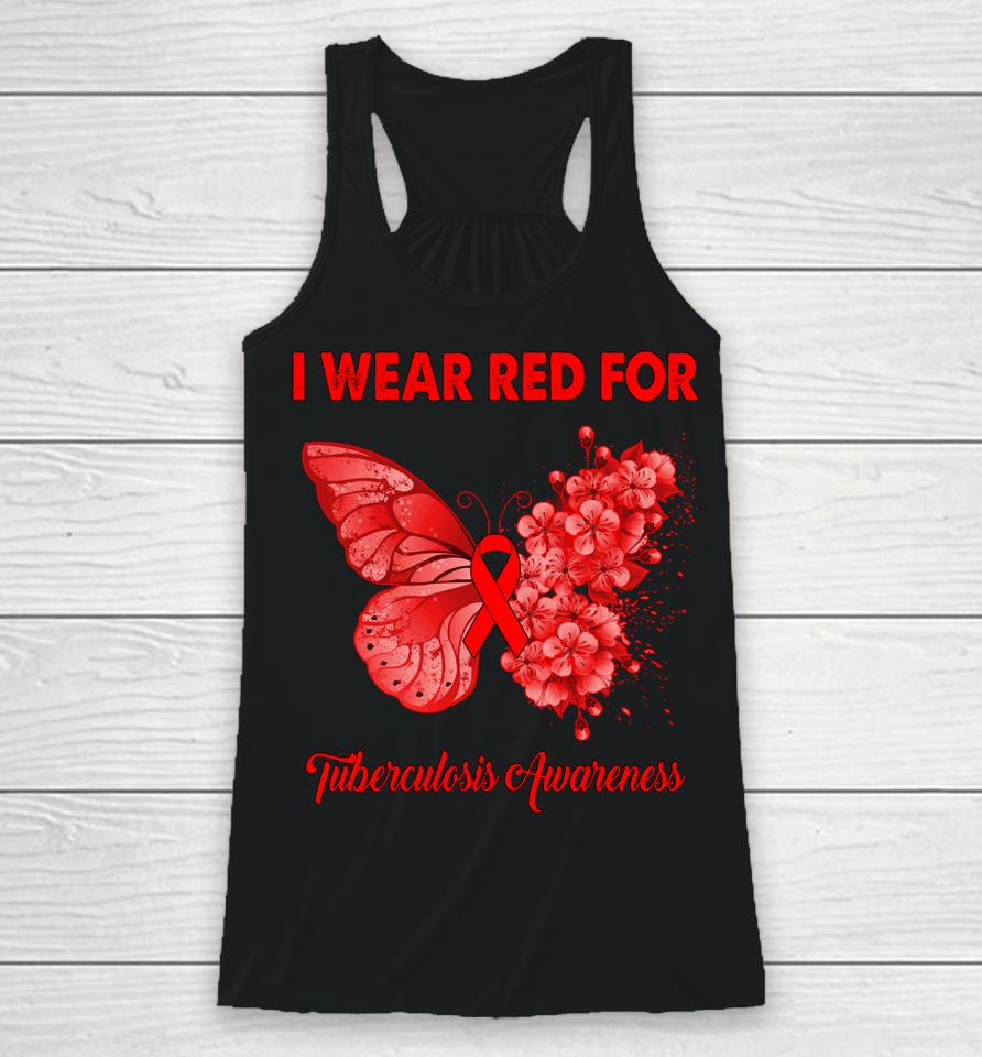 Butterfly I Wear Red For Tuberculosis Awareness Racerback Tank