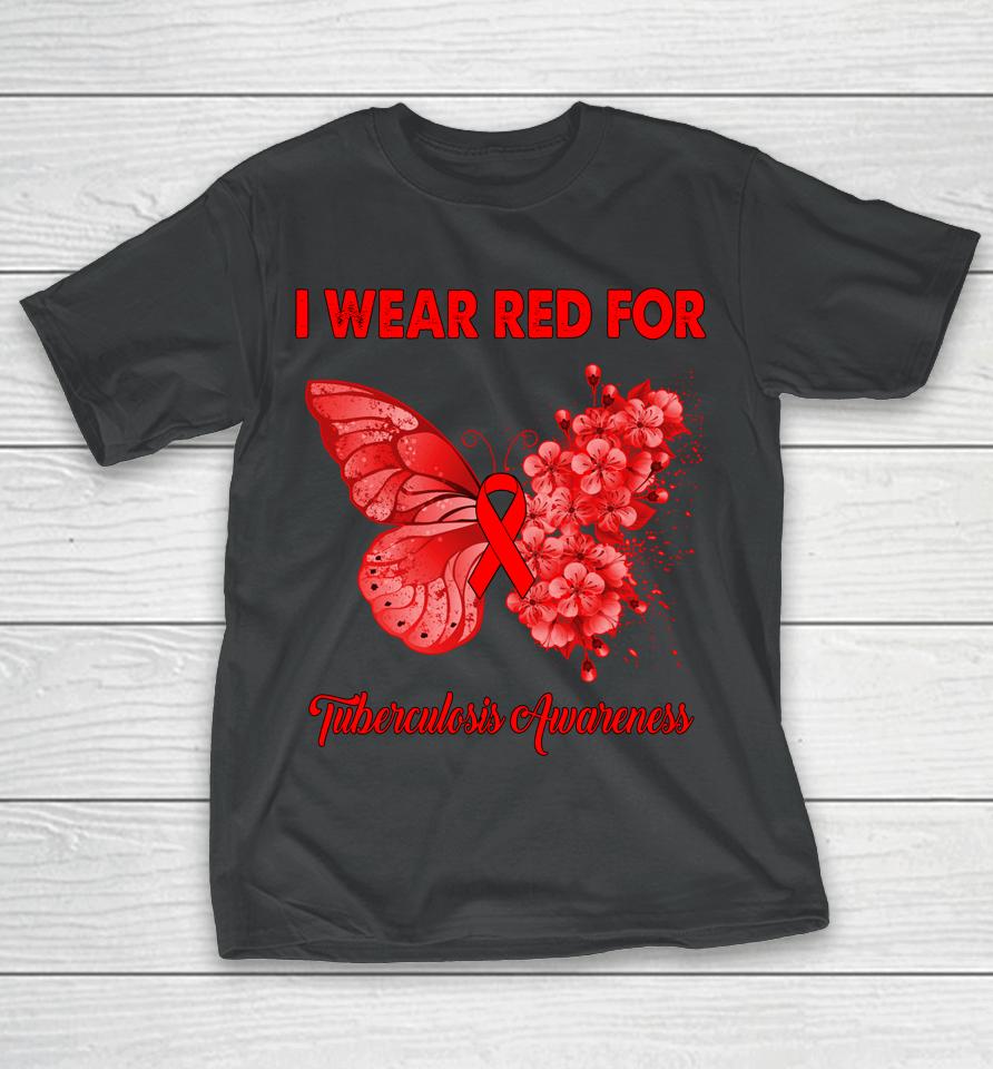 Butterfly I Wear Red For Tuberculosis Awareness T-Shirt