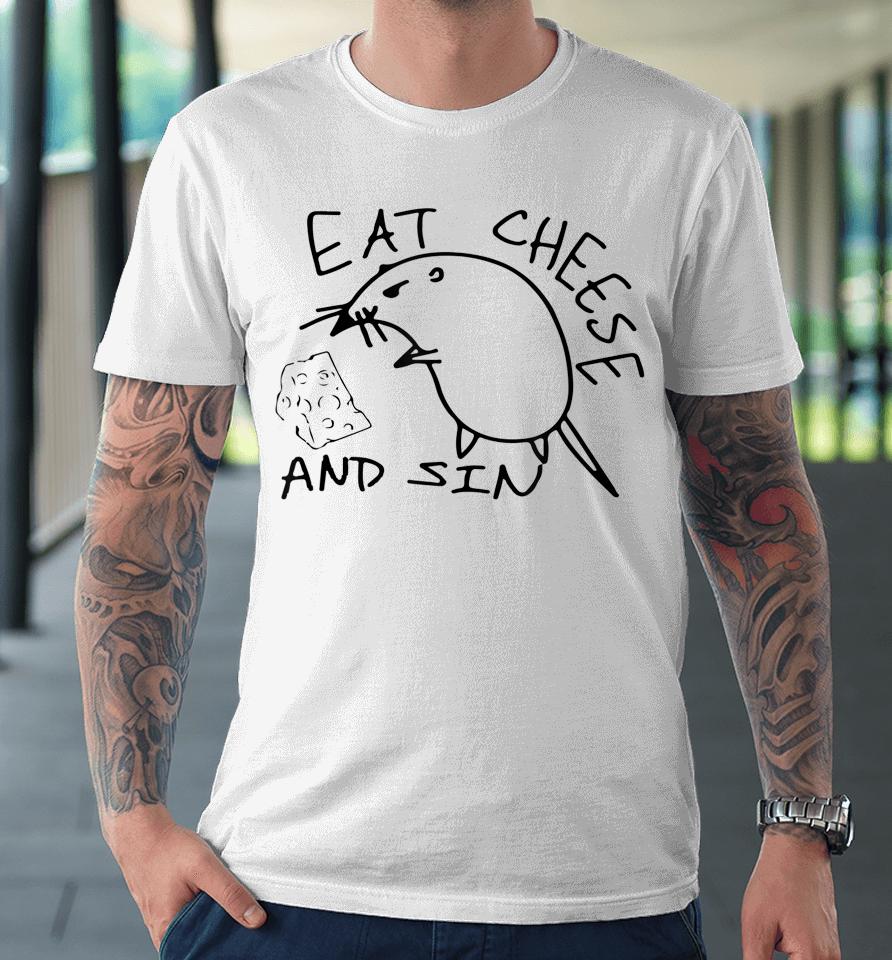 Buy Eat Cheese And Sin Funny Rat Premium T-Shirt