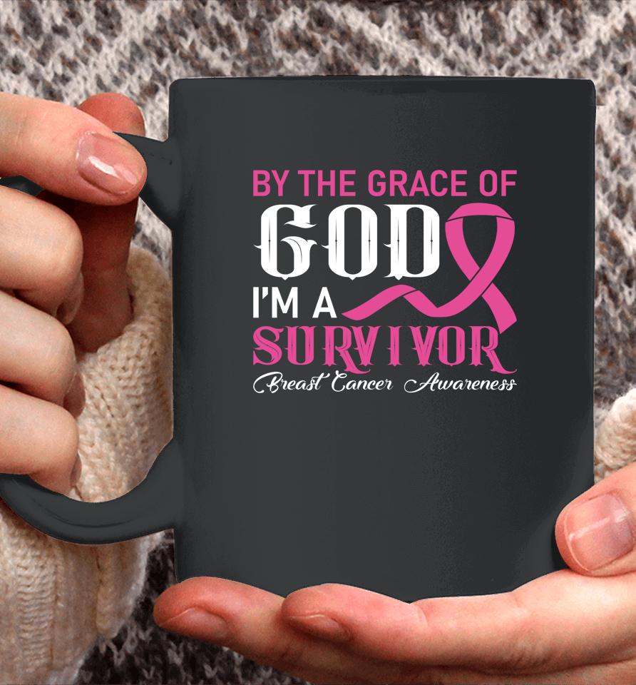 By The Grace God I'm A Survivor Breast Cancer Survivor Coffee Mug