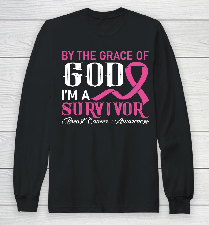 By The Grace God I'm A Survivor Breast Cancer Survivor Long Sleeve T-Shirt