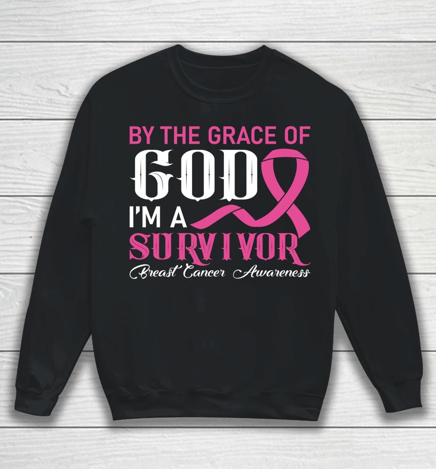 By The Grace God I'm A Survivor Breast Cancer Survivor Sweatshirt