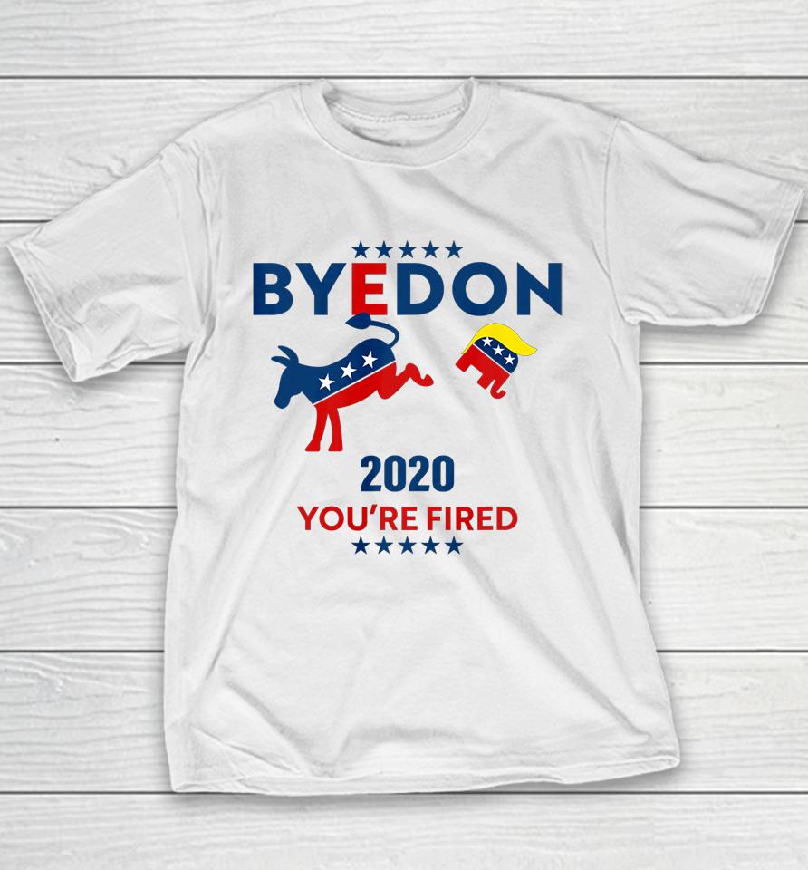 Byedon 2020 You Re Fired Funny Joe Biden Bye Don Anti Trump Youth T-Shirt