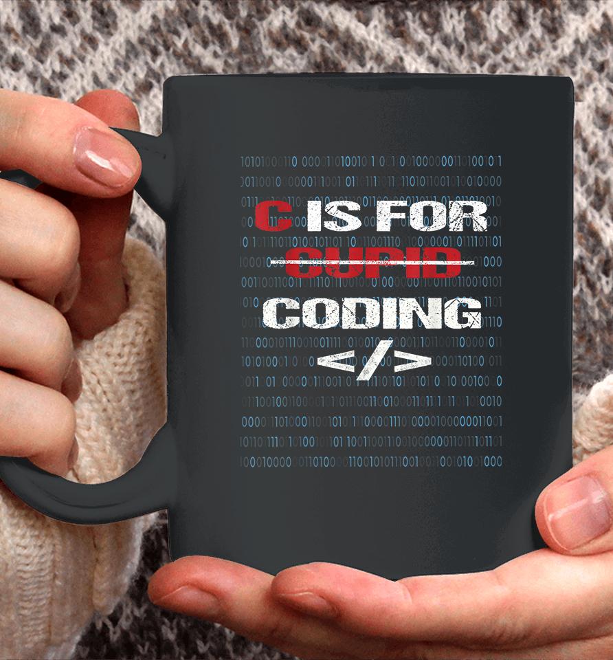C Is For Coding Cupid For Programmers Funny Coffee Mug