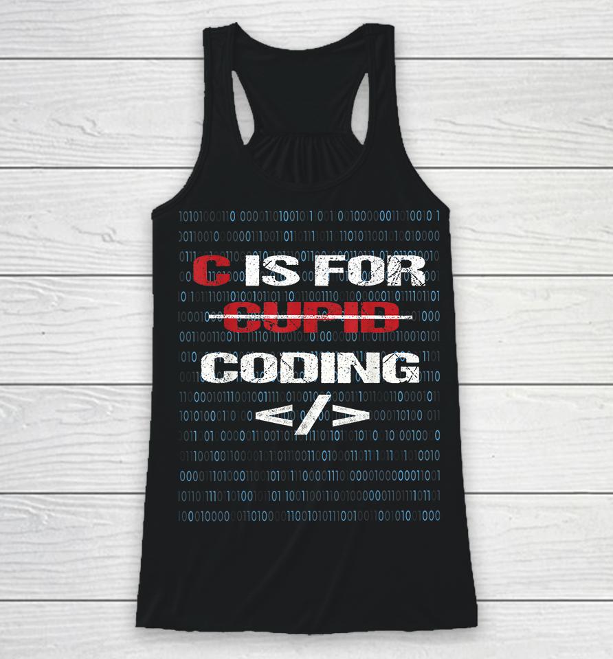 C Is For Coding Cupid For Programmers Funny Racerback Tank