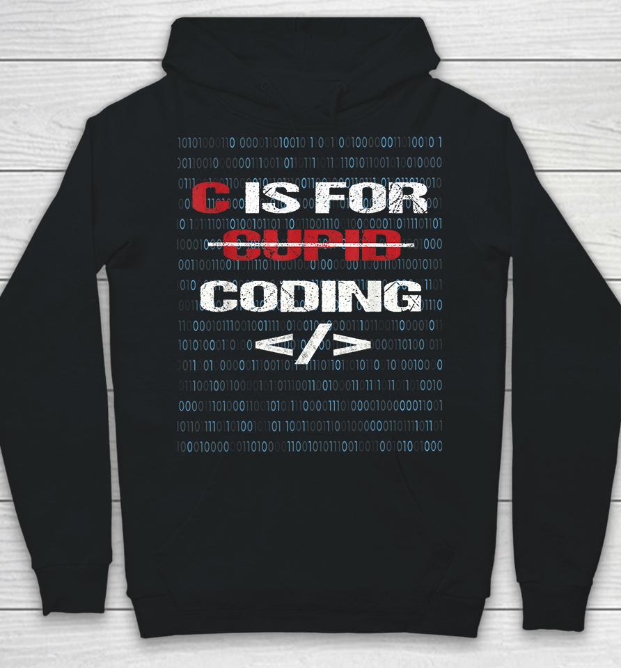 C Is For Coding Cupid For Programmers Funny Hoodie