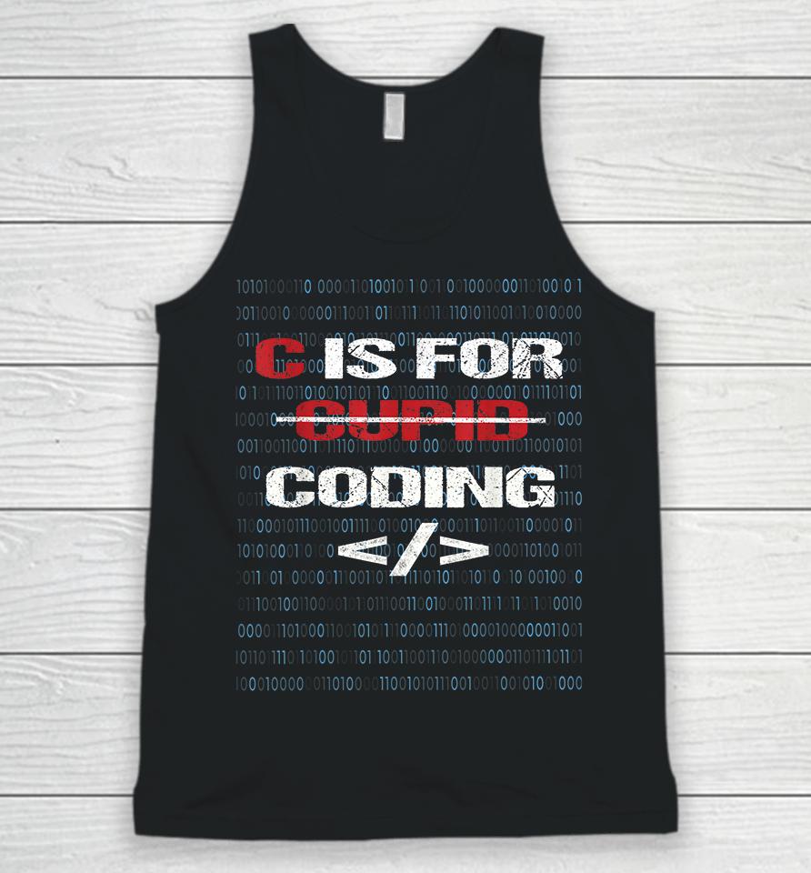 C Is For Coding Cupid For Programmers Funny Unisex Tank Top