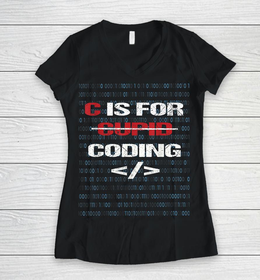 C Is For Coding Cupid For Programmers Funny Women V-Neck T-Shirt