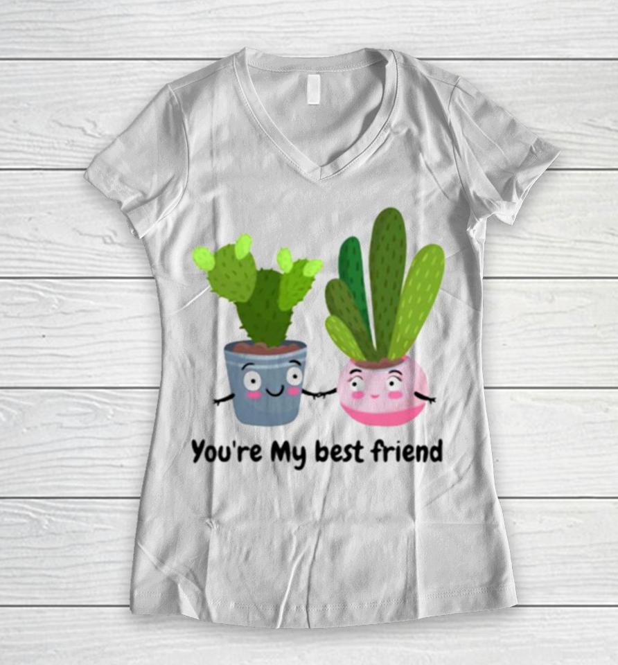 Cactus Friends You’re My Best Friend Women V-Neck T-Shirt