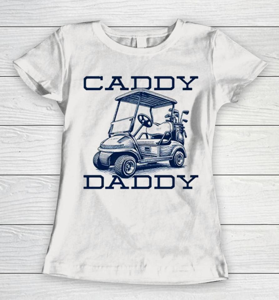 Caddy Daddy Golf Women T-Shirt