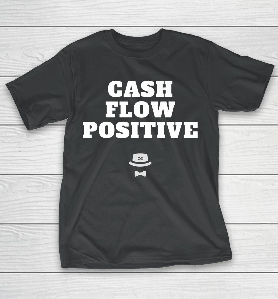 Caddyshack To Corner Office Cash Flow Positive T-Shirt