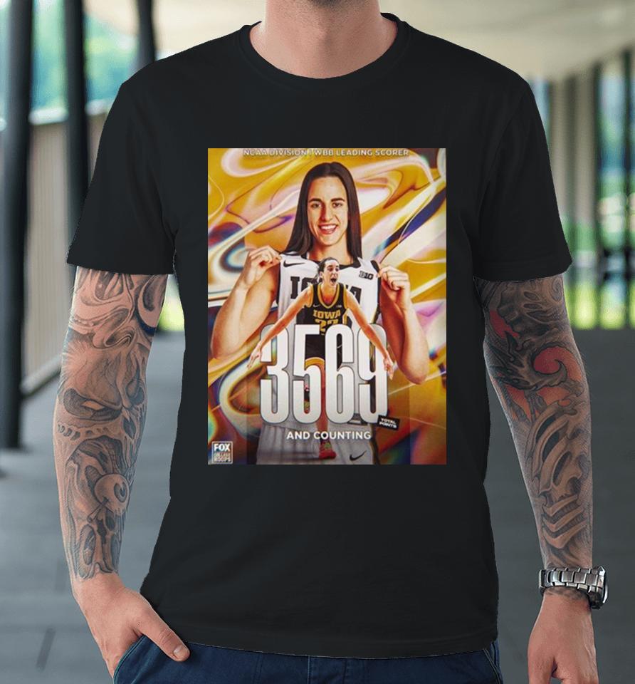 Caitlin Clark 3569 Total Points And Counting Ncaa Division I Wbb Leading Scorer Premium T-Shirt