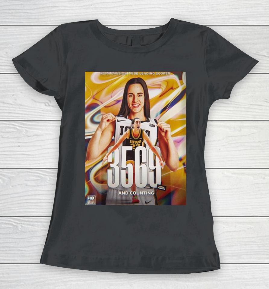 Caitlin Clark 3569 Total Points And Counting Ncaa Division I Wbb Leading Scorer Women T-Shirt