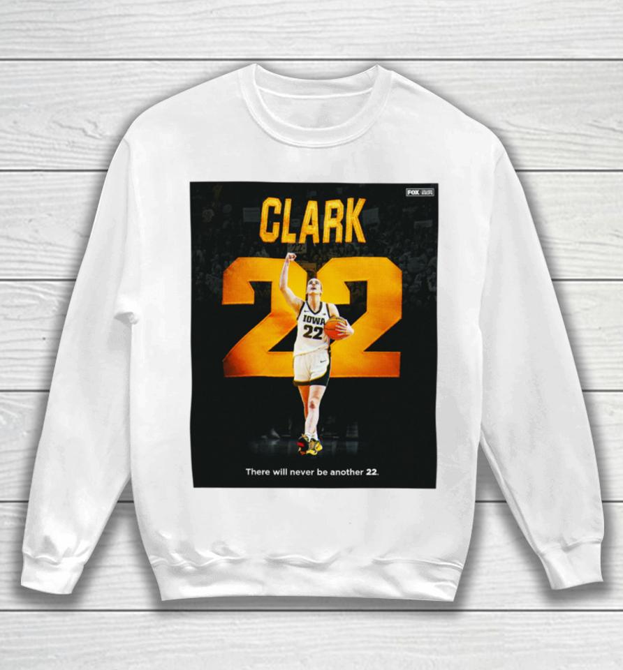Caitlin Clark There Will Never Be Another 22 Sweatshirt