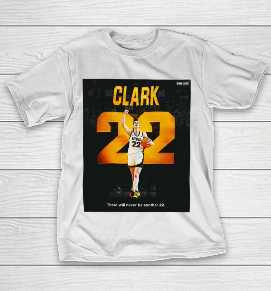 Caitlin Clark There Will Never Be Another 22 T-Shirt