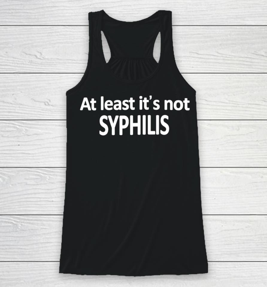 Caitlin Marie Wearing At Least It's Not Syphilis Racerback Tank