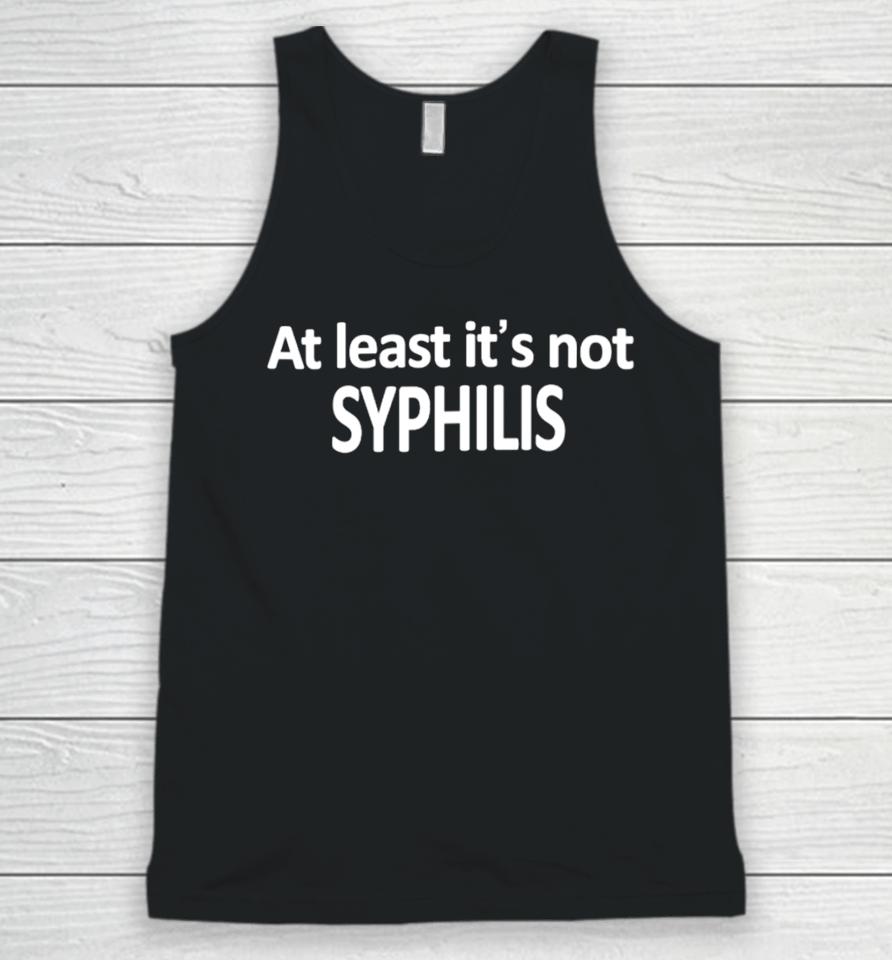 Caitlin Marie Wearing At Least It's Not Syphilis Unisex Tank Top