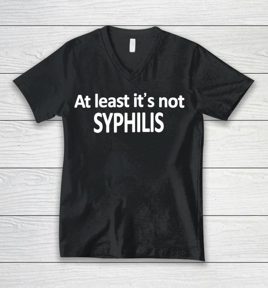 Caitlin Marie Wearing At Least It's Not Syphilis Unisex V-Neck T-Shirt
