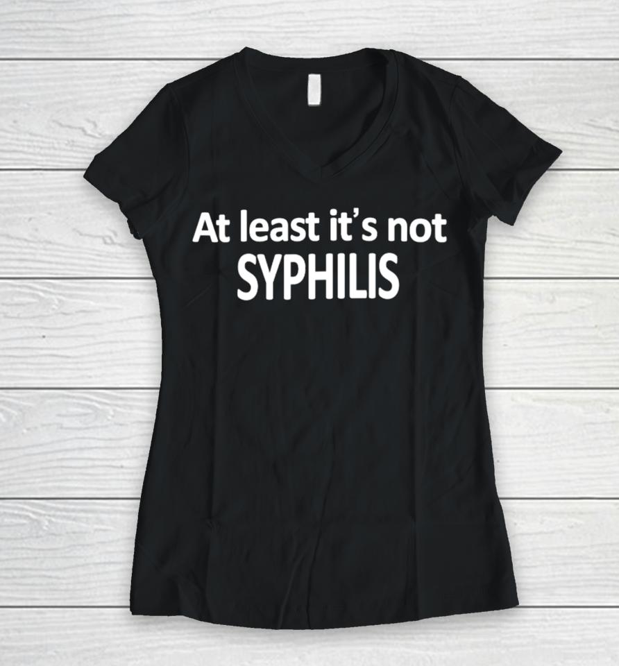 Caitlin Marie Wearing At Least It's Not Syphilis Women V-Neck T-Shirt