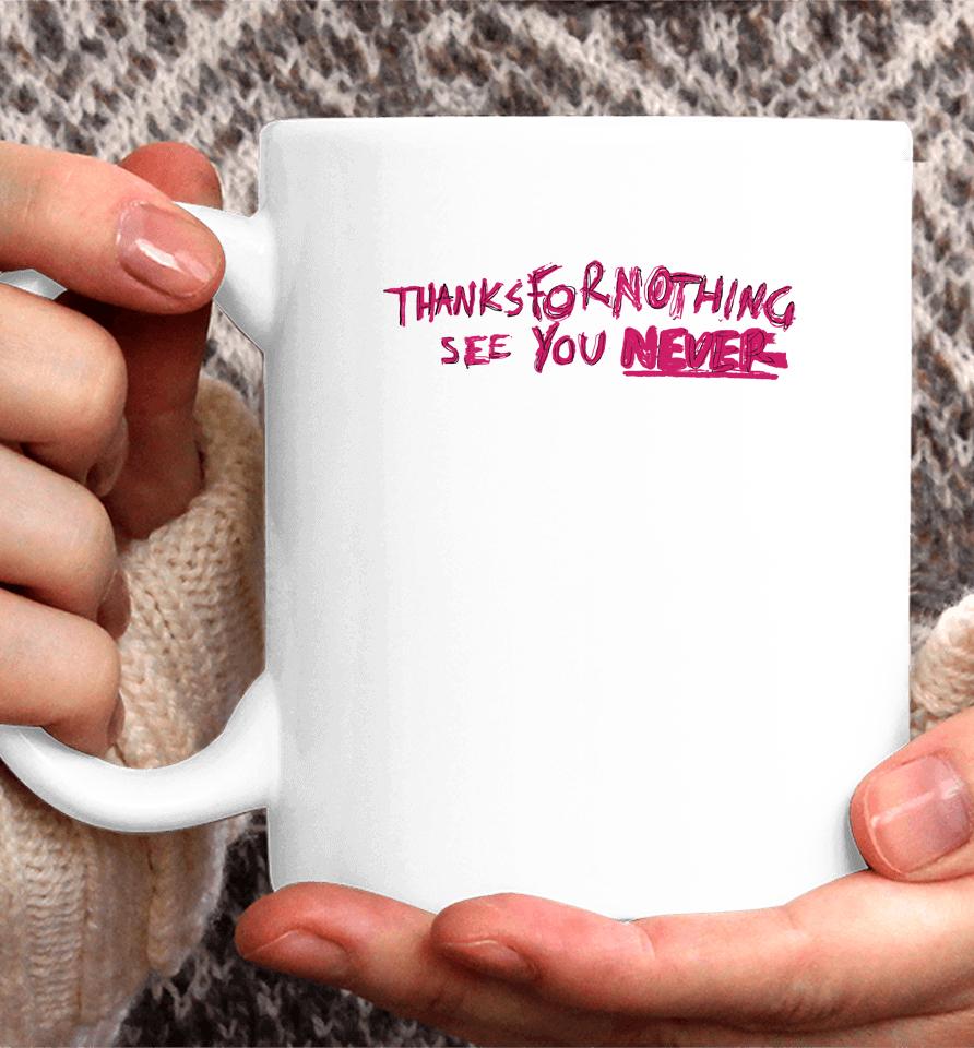 Caity Baser Thanks For Nothing See You Never Coffee Mug