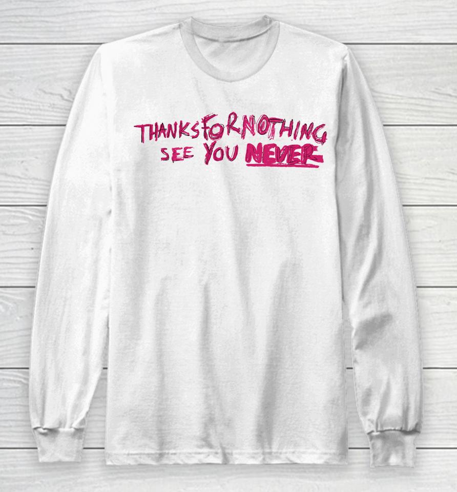 Caity Baser Thanks For Nothing See You Never Long Sleeve T-Shirt