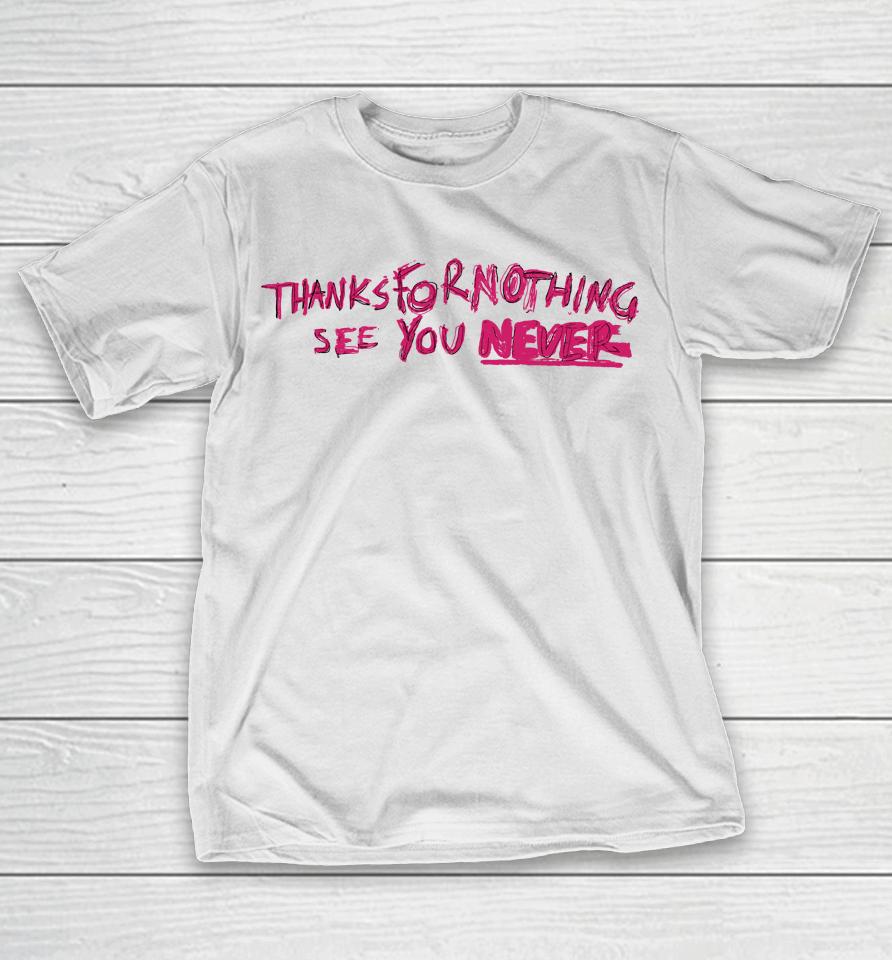 Caity Baser Thanks For Nothing See You Never T-Shirt