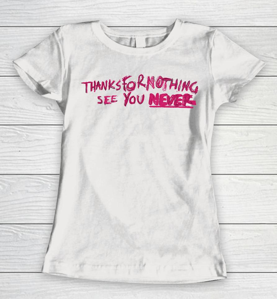 Caity Baser Thanks For Nothing See You Never Women T-Shirt