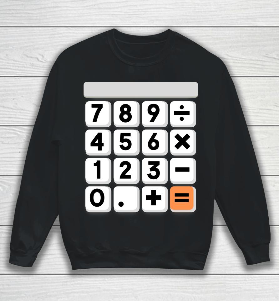 Calculator Easy Halloween Costume For Math Teacher Sweatshirt