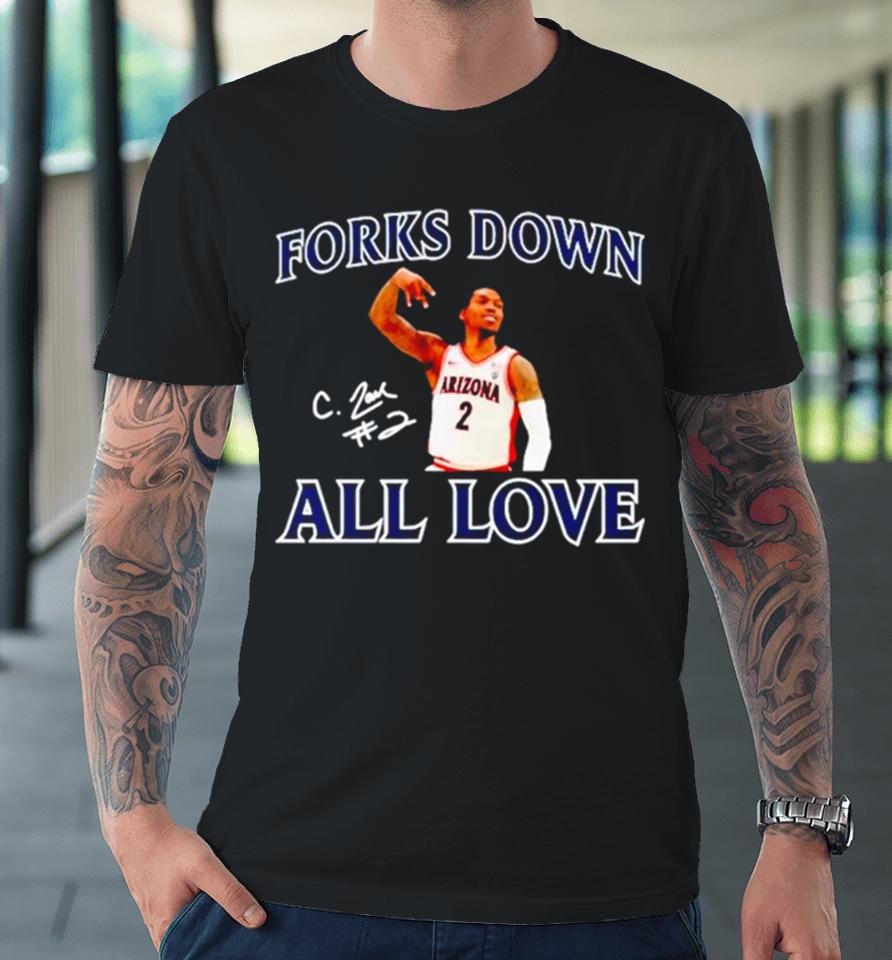 Caleb Love Arizona Wildcats Forks Down All Love Premium T-Shirt
