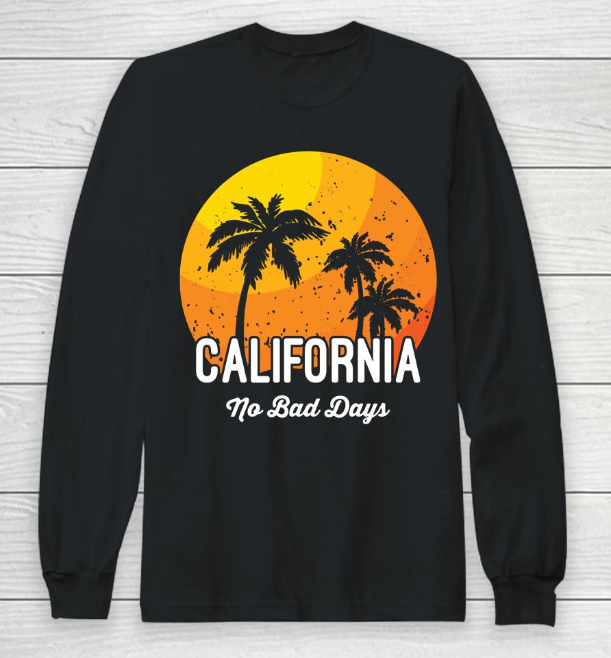 California No Bad Days Long Sleeve T-Shirt