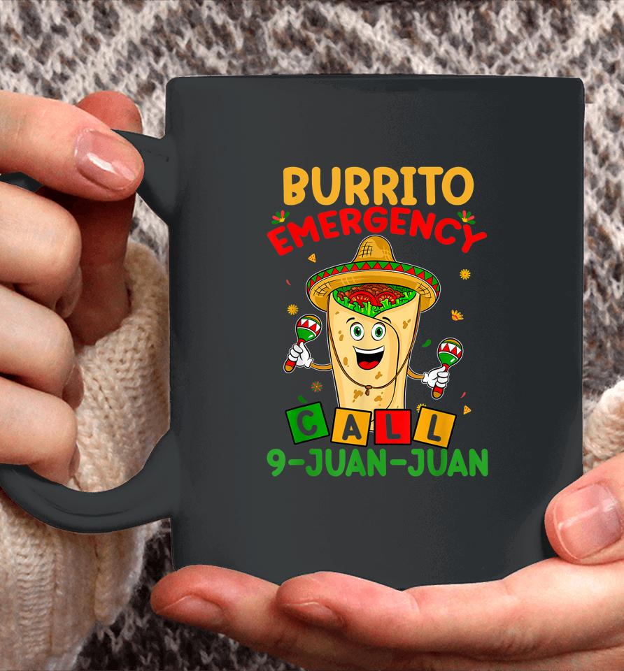 Call 9 Juan Juan Cinco De Mayo Burrito Emergency Coffee Mug