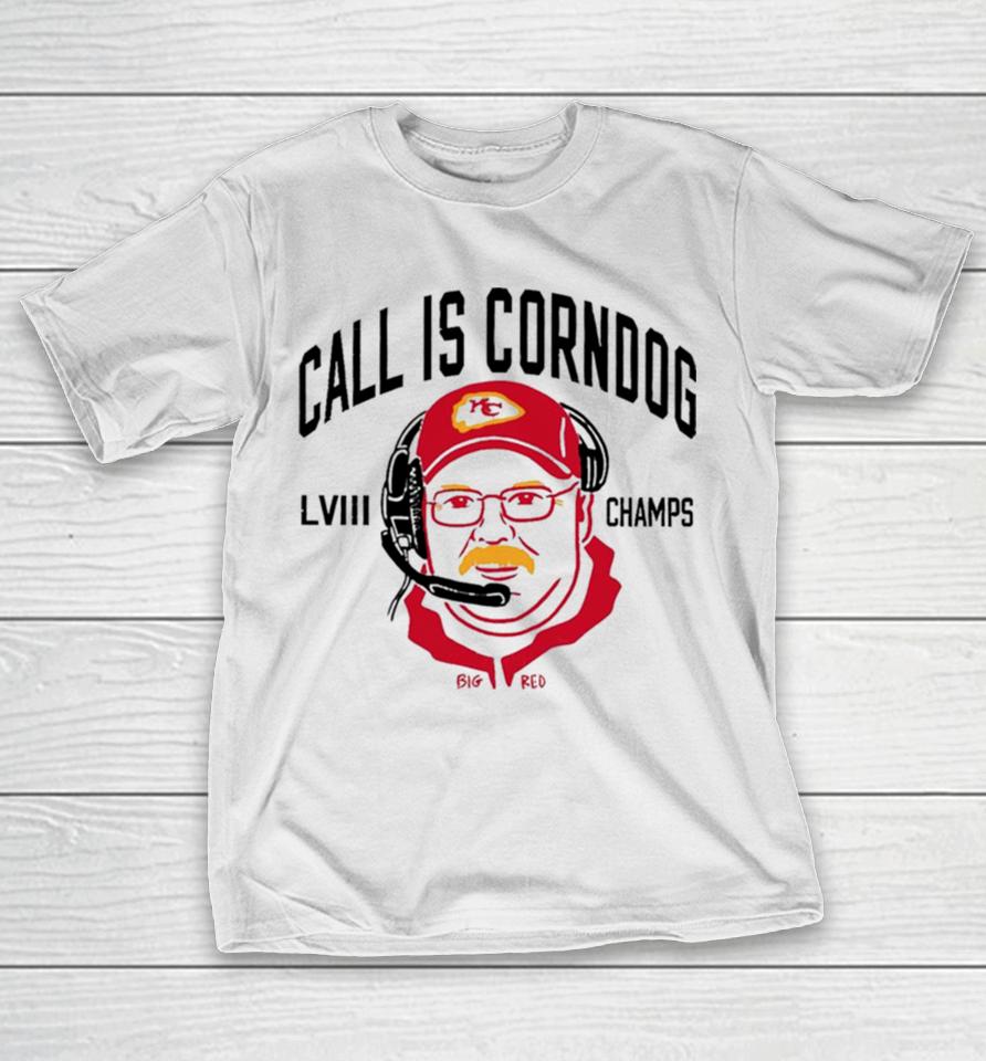 Call Is Corndog Big Red Kansas City Chiefs T-Shirt