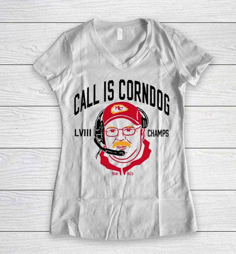 Call Is Corndog Big Red Kansas City Chiefs Women V-Neck T-Shirt